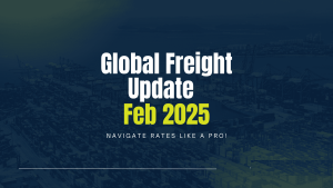 Global Freight Update Feb 2025