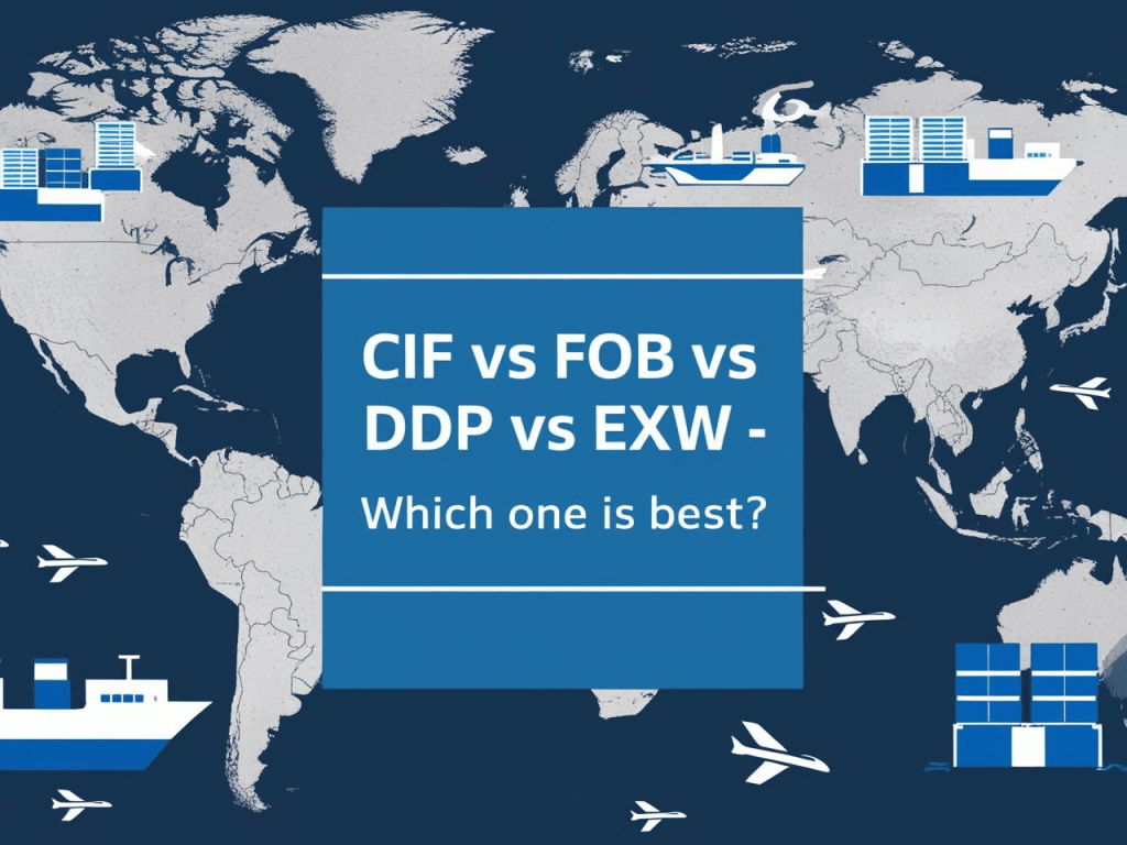 CIF vs FOB, DDP & EXW – Which Incoterm is Best for You? 7 CIF vs FOB, DDP & EXW
