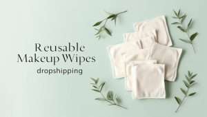 Reusable Makeup Wipes Dropshipping