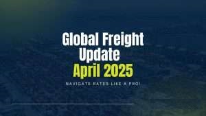 Global Freight Update April 2025
