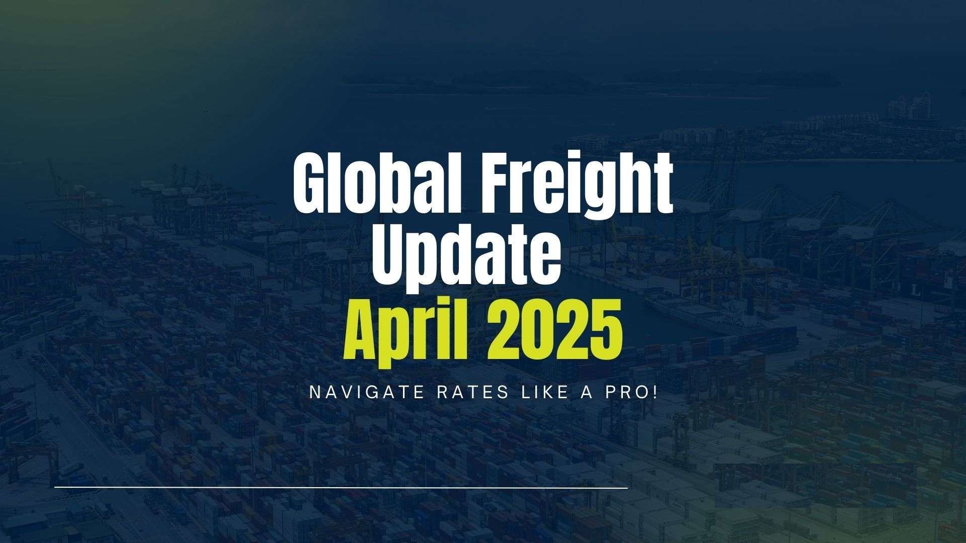 Global Freight Update April 2025